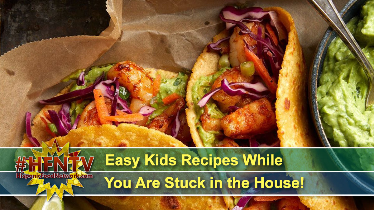 Easy Kids Recipes While You Are Stuck in the House!