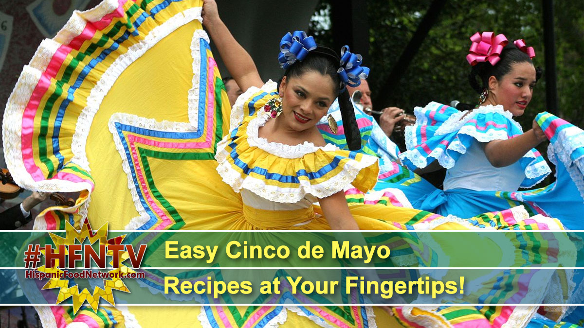 Easy Cinco de Mayo Recipes at Your Fingertips!