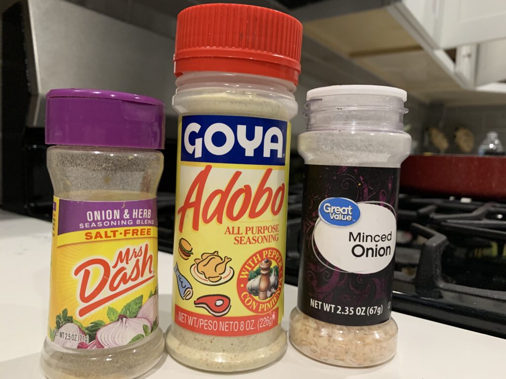 Mrs. Dash Onion & Herb, Goya Adobo and Minced Onion