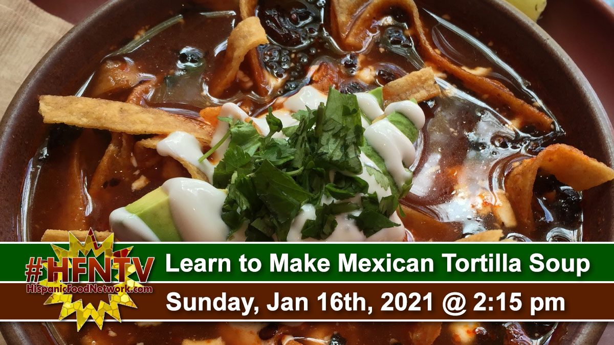 Learn to make Authentic Mexican Tortilla Soup