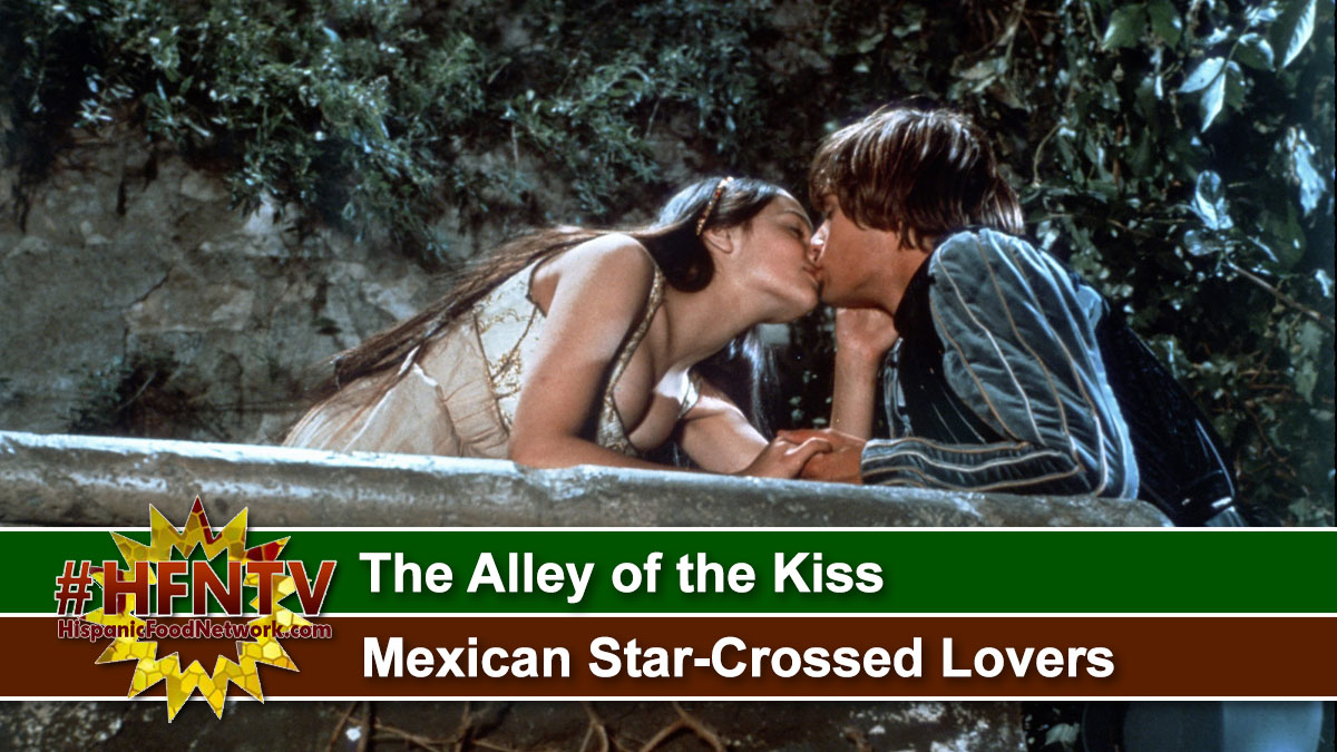 The Alley of the Kiss ~ A Mexican Story of Star-Crossed Lovers
